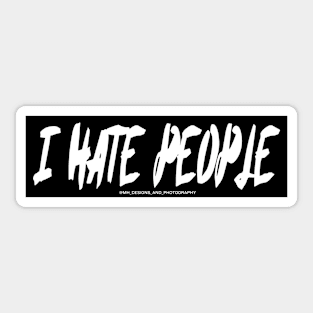 I Hate People Sticker